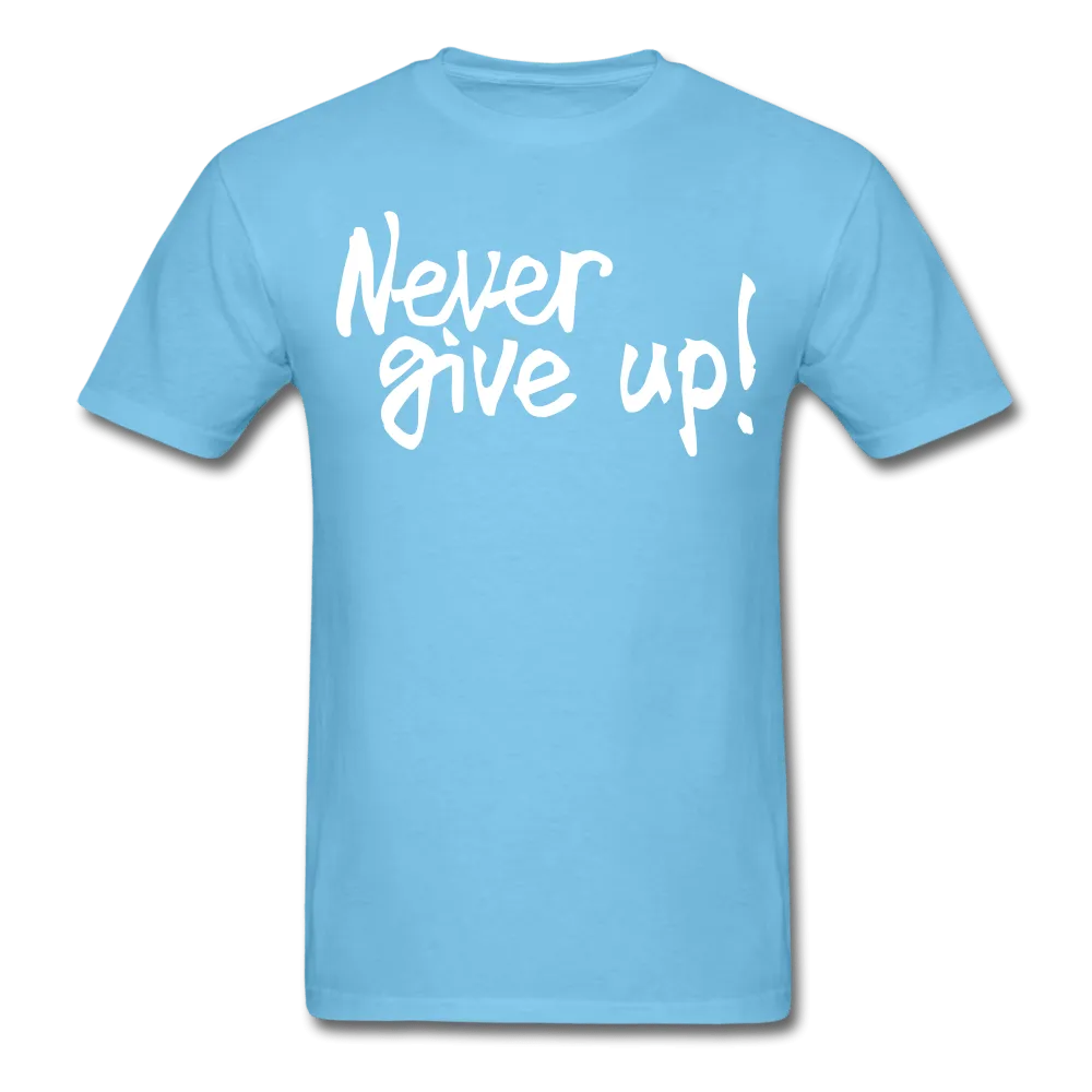 Men's Never Give Up T-Shirt