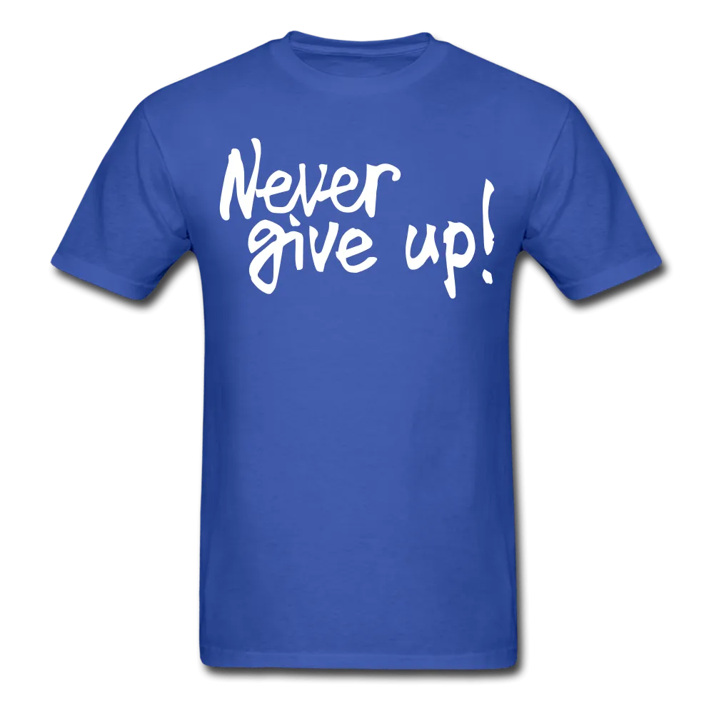 Men's Never Give Up T-Shirt